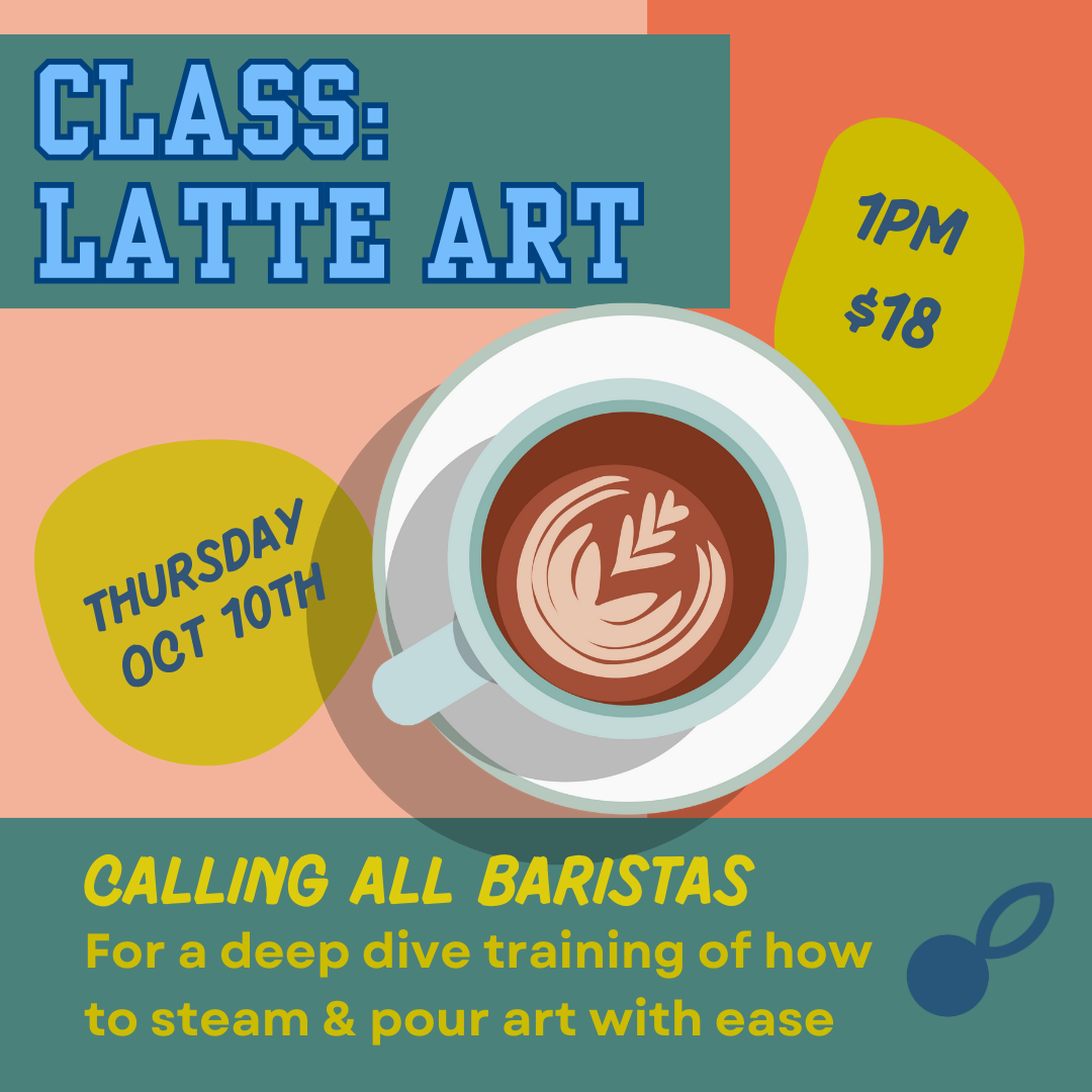 5/2/24 Barista Class: Milk Steaming + Latte Art